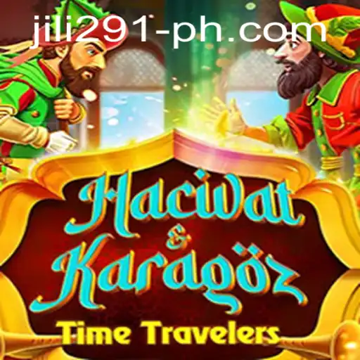 Discover the Intricacies of HacivatandKaragoz: A Unique Gaming Experience with Jili 291